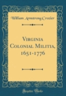 Image for Virginia Colonial Militia, 1651-1776 (Classic Reprint)