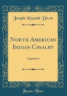 Image for North American Indian Cavalry: Argument (Classic Reprint)