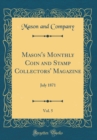 Image for Mason&#39;s Monthly Coin and Stamp Collectors&#39; Magazine, Vol. 5: July 1871 (Classic Reprint)