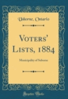 Image for Voters&#39; Lists, 1884: Municipality of Suborne (Classic Reprint)