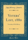 Image for Voters&#39; List, 1880: Township of McGillivray (Classic Reprint)