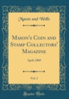 Image for Mason&#39;s Coin and Stamp Collectors&#39; Magazine, Vol. 2: April, 1868 (Classic Reprint)