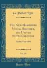 Image for The New-Hampshire Annual Register, and United States Calendar, Vol. 29: For the Year 1850 (Classic Reprint)