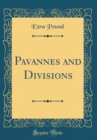 Image for Pavannes and Divisions (Classic Reprint)