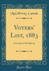 Image for Voters&#39; List, 1883: Township of McGillivray (Classic Reprint)