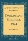 Image for Dahlias and Gladioli, 1924 (Classic Reprint)