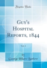Image for Guy&#39;s Hospital Reports, 1844, Vol. 2 (Classic Reprint)