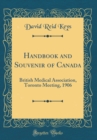Image for Handbook and Souvenir of Canada: British Medical Association, Toronto Meeting, 1906 (Classic Reprint)