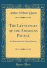 Image for The Literature of the American People: An Historical and Critical Survey (Classic Reprint)