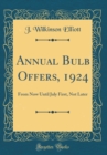 Image for Annual Bulb Offers, 1924: From Now Until July First, Not Later (Classic Reprint)
