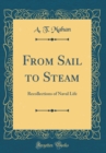 Image for From Sail to Steam: Recollections of Naval Life (Classic Reprint)