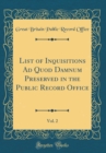 Image for List of Inquisitions Ad Quod Damnum Preserved in the Public Record Office, Vol. 2 (Classic Reprint)