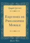 Image for Esquisses de Philosophie Morale (Classic Reprint)