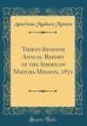 Image for Thirty-Seventh Annual Report of the American Madura Mission, 1871 (Classic Reprint)