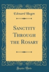 Image for Sanctity Through the Rosary (Classic Reprint)