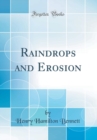 Image for Raindrops and Erosion (Classic Reprint)