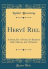 Image for Herve Riel: A Poem; Set to Music for Baritone Solo, Chorus, and Orchestra (Classic Reprint)