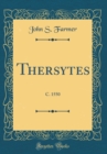Image for Thersytes: C. 1550 (Classic Reprint)