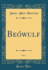 Image for Beowulf, Vol. 1 (Classic Reprint)