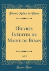 Image for ?uvres Inedites de Maine de Biran, Vol. 3 (Classic Reprint)