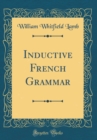 Image for Inductive French Grammar (Classic Reprint)
