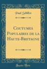 Image for Coutumes Populaires de la Haute-Bretagne (Classic Reprint)
