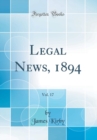 Image for Legal News, 1894, Vol. 17 (Classic Reprint)