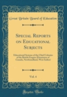 Image for Special Reports on Educational Subjects, Vol. 4: Educational Systems of the Chief Colonies of the British Empire (Dominion of Canada, Newfoundland, West Indies) (Classic Reprint)