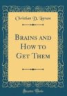 Image for Brains and How to Get Them (Classic Reprint)