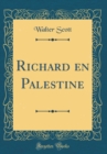 Image for Richard en Palestine (Classic Reprint)
