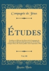 Image for Etudes, Vol. 88: Fondees en 1856 par des Peres de la Compagnie de Jesus; Revue Bimensuelle Paraissant le 5 Et le 20 de Chaque Mois; 38e Annee; Juillet-Aout-Septembre 1901 (Classic Reprint)