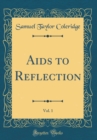Image for Aids to Reflection, Vol. 1 (Classic Reprint)