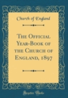Image for The Official Year-Book of the Church of England, 1897 (Classic Reprint)