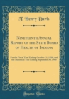 Image for Nineteenth Annual Report of the State Board of Health of Indiana: For the Fiscal Year Ending October 31, 1900, and the Statistical Year Ending September 30, 1900 (Classic Reprint)