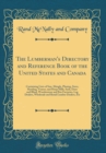 Image for The Lumberman&#39;s Directory and Reference Book of the United States and Canada: Containing Lists of Saw, Shingle, Planing, Stave, Heading, Veneer, and Hoop Mills, Sash, Door and Blind, Woodenware and Bo