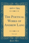 Image for The Poetical Works of Andrew Lang, Vol. 1 of 4 (Classic Reprint)