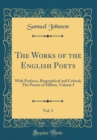 Image for The Works of the English Poets, Vol. 3: With Prefaces, Biographical and Critical; The Poems of Milton, Volume I (Classic Reprint)