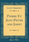 Image for Pierre Et Jean (Peter and John) (Classic Reprint)