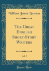 Image for The Great English Short-Story Writers, Vol. 2 (Classic Reprint)