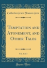 Image for Temptation and Atonement, and Other Tales, Vol. 3 of 3 (Classic Reprint)