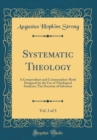 Image for Systematic Theology, Vol. 3 of 3: A Compendium and Commonplace-Book Designed for the Use of Theological Students; The Doctrine of Salvation (Classic Reprint)