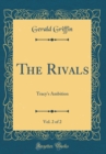 Image for The Rivals, Vol. 2 of 2: Tracy&#39;s Ambition (Classic Reprint)