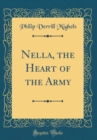 Image for Nella, the Heart of the Army (Classic Reprint)