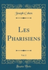 Image for Les Pharisiens, Vol. 2 (Classic Reprint)