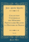 Image for Collection Universelle des Memoires Particuliers Relatifs a l&#39;Histoire de France, Vol. 21 (Classic Reprint)