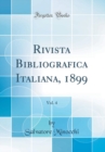Image for Rivista Bibliografica Italiana, 1899, Vol. 4 (Classic Reprint)