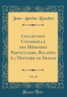 Image for Collection Universelle des Memoires Particuliers, Relatifs A l&#39;Histoire de France, Vol. 42 (Classic Reprint)