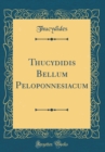 Image for Thucydidis Bellum Peloponnesiacum (Classic Reprint)