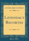 Image for Leyendas y Recortes (Classic Reprint)