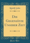 Image for Die Gegensatze Unserer Zeit (Classic Reprint)